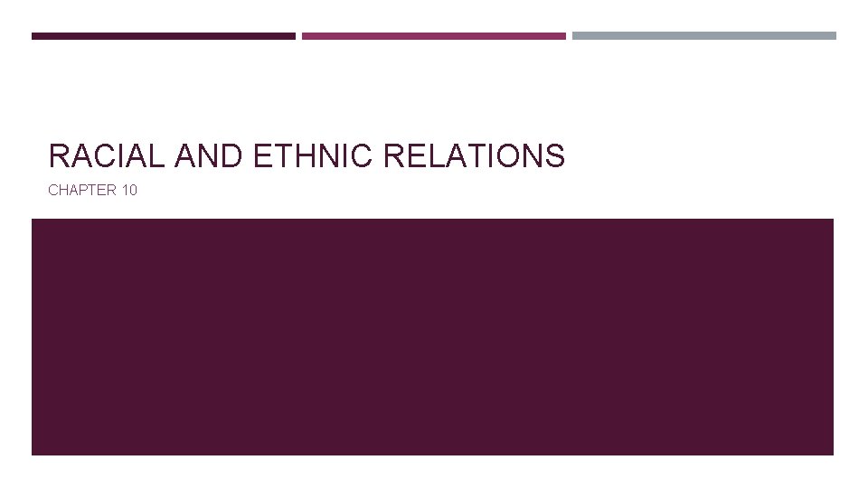 RACIAL AND ETHNIC RELATIONS CHAPTER 10 