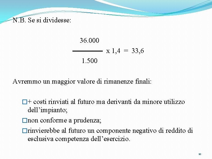 N. B. Se si dividesse: 36. 000 x 1, 4 = 33, 6 1.