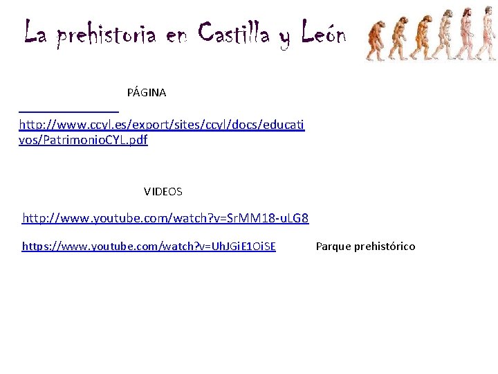  PÁGINA http: //www. ccyl. es/export/sites/ccyl/docs/educati vos/Patrimonio. CYL. pdf VIDEOS http: //www. youtube. com/watch?
