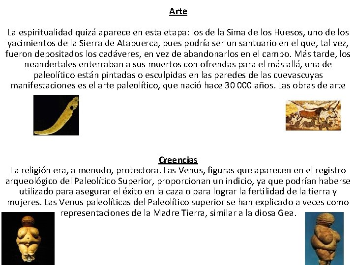 Arte La espiritualidad quizá aparece en esta etapa: los de la Sima de los