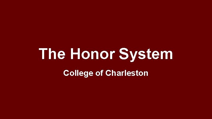 The Honor System College of Charleston 