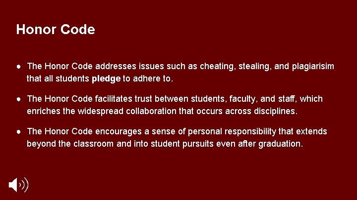 Honor Code ● The Honor Code addresses issues such as cheating, stealing, and plagiarisim