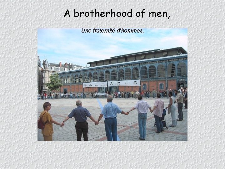 A brotherhood of men, Une fraternité d'hommes, 