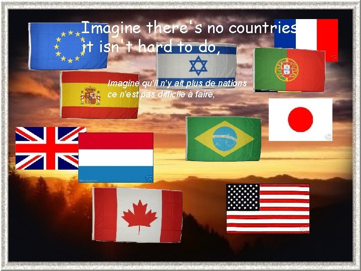 Imagine there's no countries it isn't hard to do, Imagine qu'il n'y ait plus