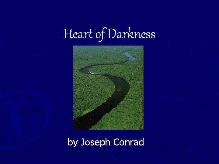 Heart of Darkness by Joseph Conrad 