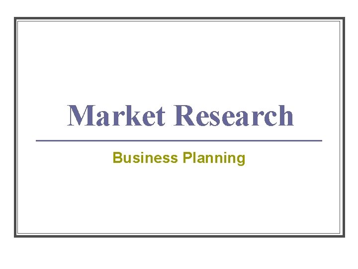 Market Research Business Planning 