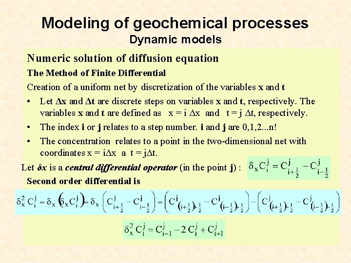 Modeling of geochemical processes Dynamic models Numeric solution of diffusion equation The Method of