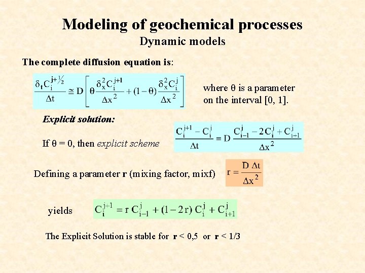 Modeling of geochemical processes Dynamic models The complete diffusion equation is: where θ is