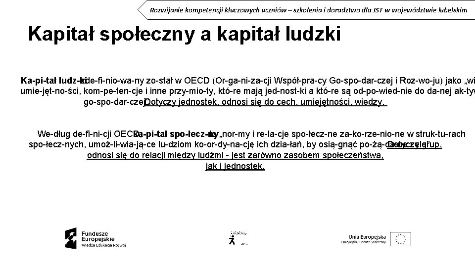 Rozwijanie kompetencji kluczowych uczniów – szkolenia i doradztwo dla JST w województwie lubelskim Kapitał