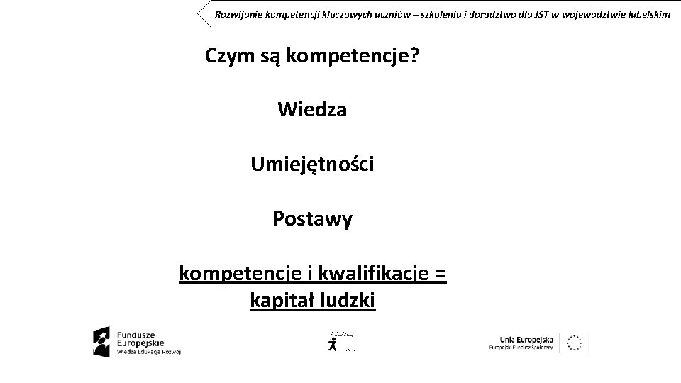 Rozwijanie kompetencji kluczowych uczniów – szkolenia i doradztwo dla JST w województwie lubelskim Czym