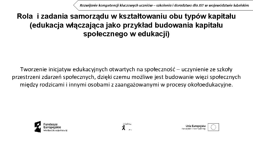 Rozwijanie kompetencji kluczowych uczniów – szkolenia i doradztwo dla JST w województwie lubelskim Rola