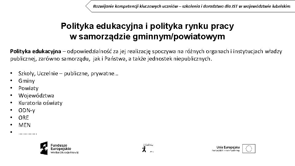 Rozwijanie kompetencji kluczowych uczniów – szkolenia i doradztwo dla JST w województwie lubelskim Polityka