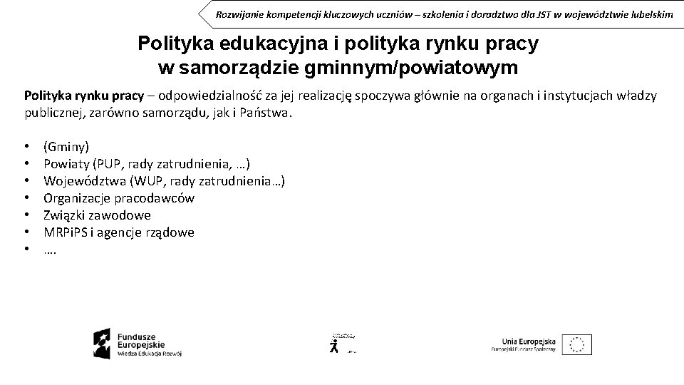 Rozwijanie kompetencji kluczowych uczniów – szkolenia i doradztwo dla JST w województwie lubelskim Polityka