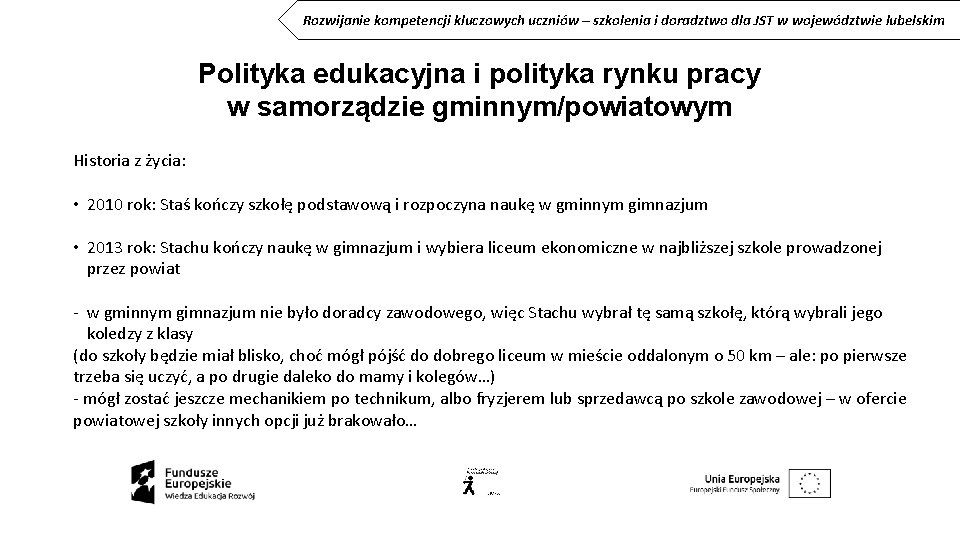 Rozwijanie kompetencji kluczowych uczniów – szkolenia i doradztwo dla JST w województwie lubelskim Polityka