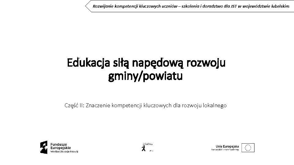 Rozwijanie kompetencji kluczowych uczniów – szkolenia i doradztwo dla JST w województwie lubelskim Edukacja