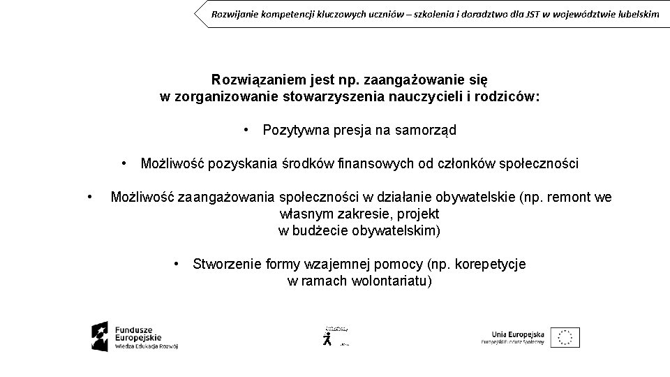 Rozwijanie kompetencji kluczowych uczniów – szkolenia i doradztwo dla JST w województwie lubelskim Rozwiązaniem