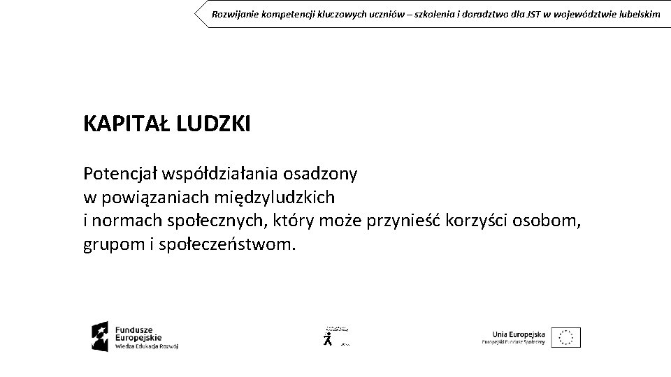 Rozwijanie kompetencji kluczowych uczniów – szkolenia i doradztwo dla JST w województwie lubelskim KAPITAŁ