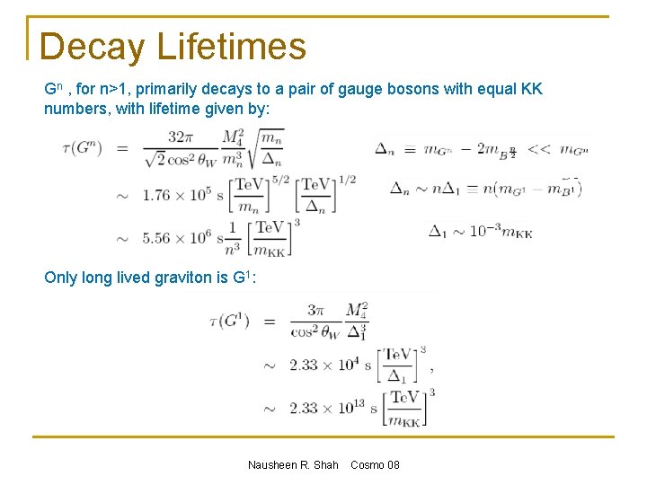 Decay Lifetimes Gn , for n>1, primarily decays to a pair of gauge bosons