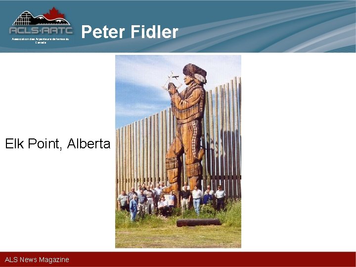 Association des Arpenteurs de terres du Canada Peter Fidler Elk Point, Alberta ALS News