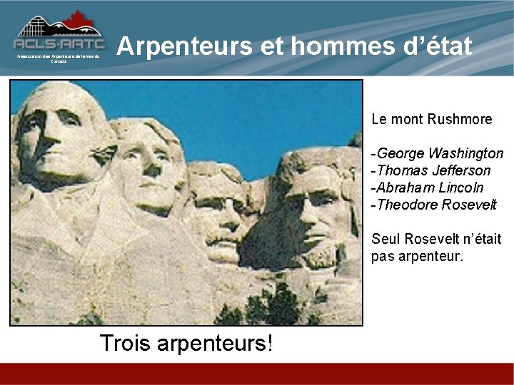 Association des Arpenteurs de terres du Canada Arpenteurs et hommes d’état Le mont Rushmore