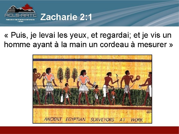 Association des Arpenteurs de terres du Canada Zacharie 2: 1 « Puis, je levai