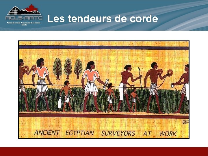 Association des Arpenteurs de terres du Canada Les tendeurs de corde 