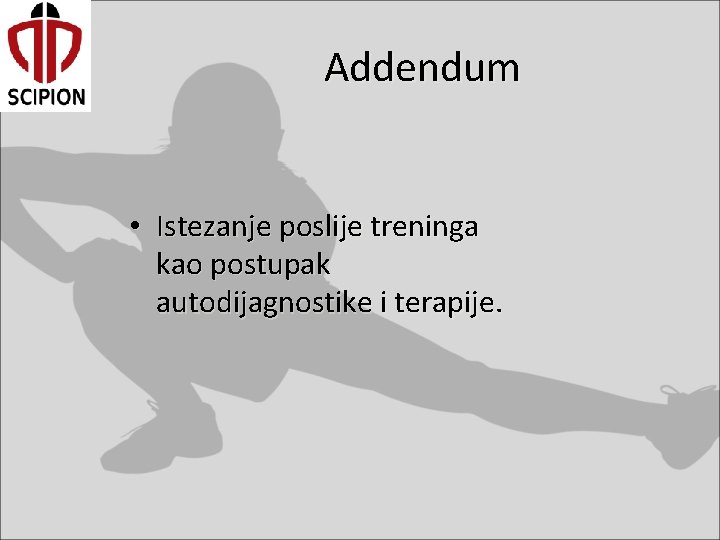 Addendum • Istezanje poslije treninga kao postupak autodijagnostike i terapije. 