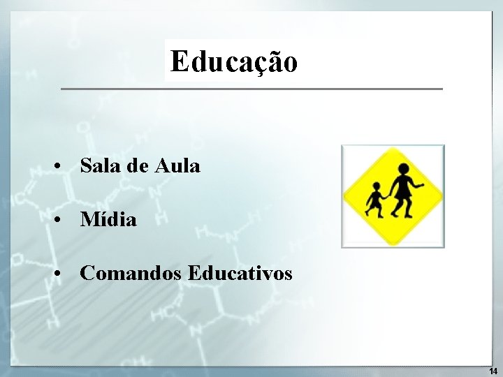 Educação • Sala de Aula • Mídia • Comandos Educativos 14 