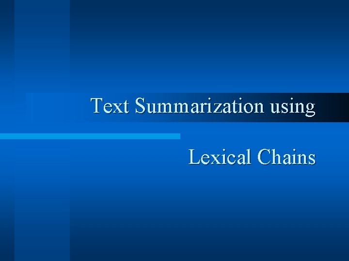 Text Summarization using Lexical Chains 