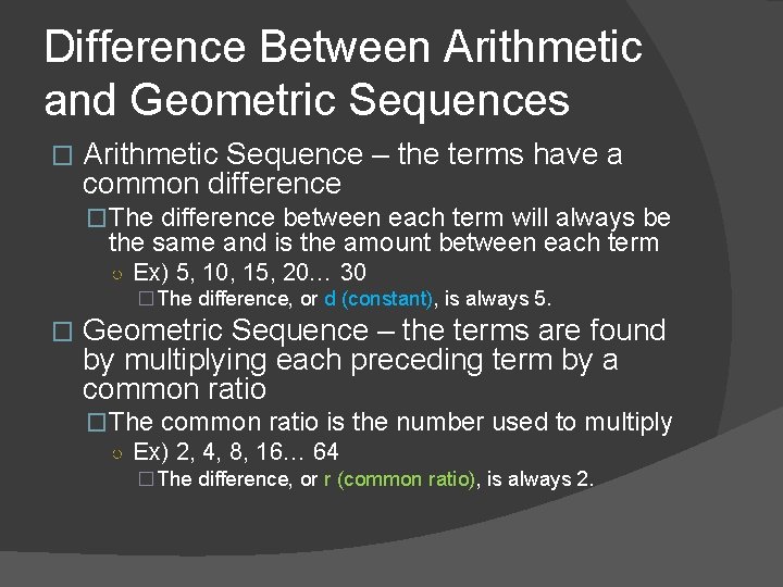 Difference Between Arithmetic and Geometric Sequences � Arithmetic Sequence – the terms have a