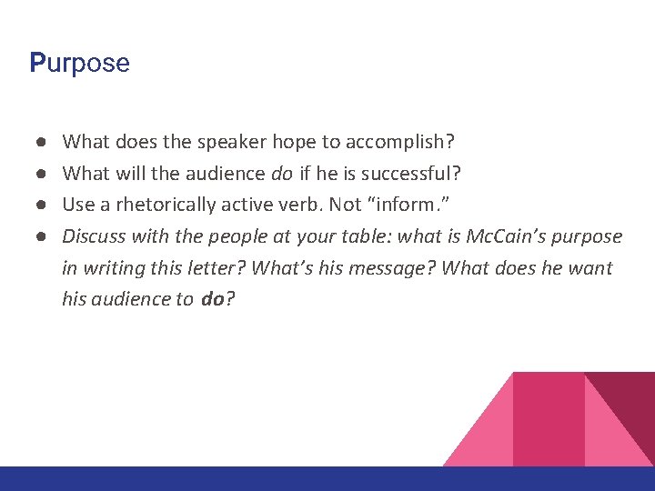 Purpose ● ● What does the speaker hope to accomplish? What will the audience