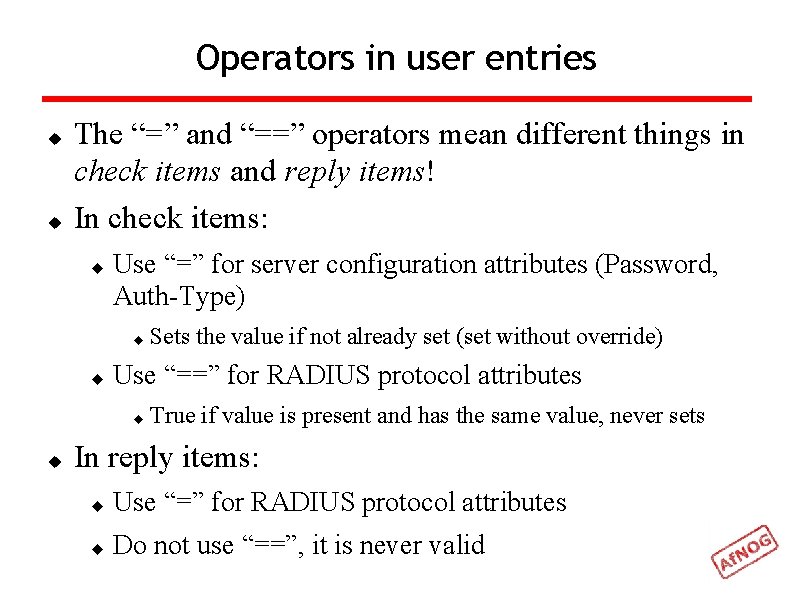 Operators in user entries The “=” and “==” operators mean different things in check
