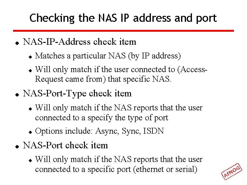 Checking the NAS IP address and port NAS-IP-Address check item Will only match if