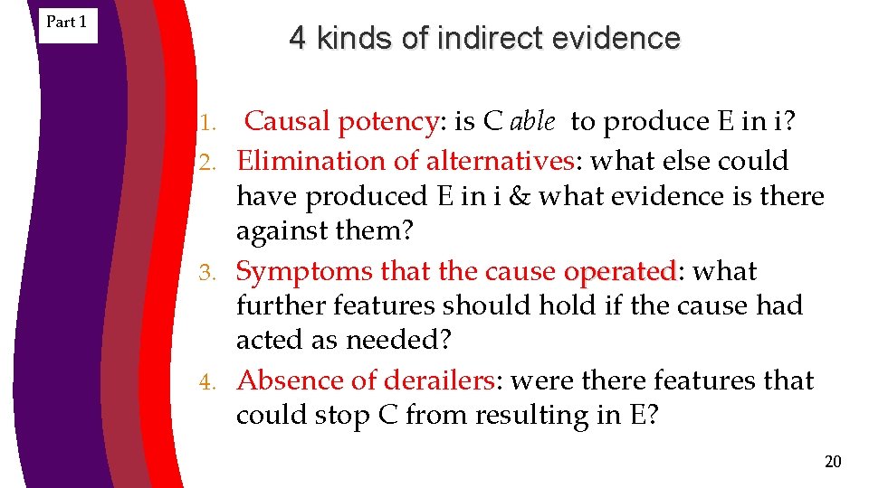 Part 1 4 kinds of indirect evidence Causal potency: is C able to produce