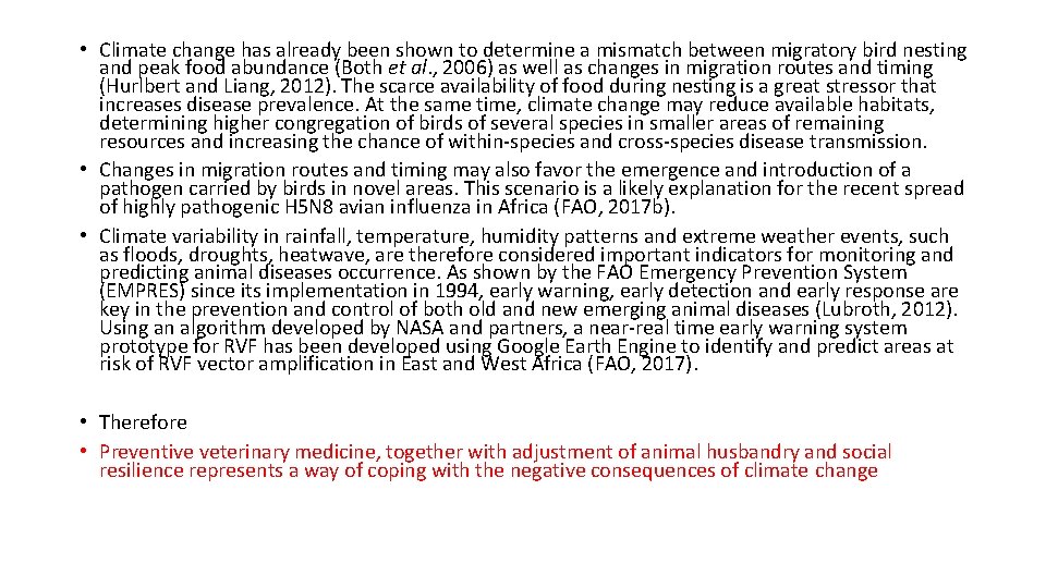  • Climate change has already been shown to determine a mismatch between migratory