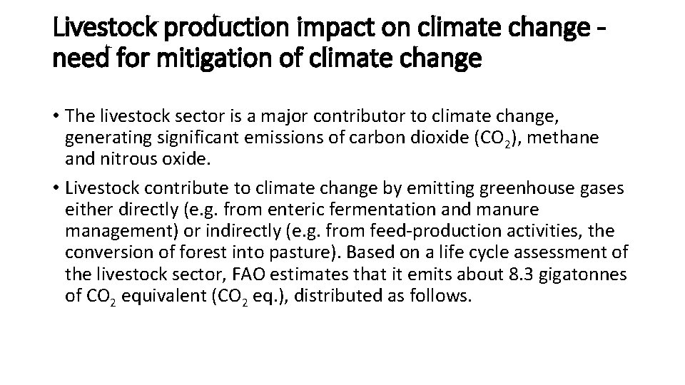 Livestock production impact on climate change - need for mitigation of climate change •