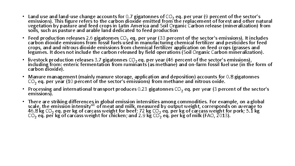  • Land use and land-use change accounts for 0. 7 gigatonnes of CO