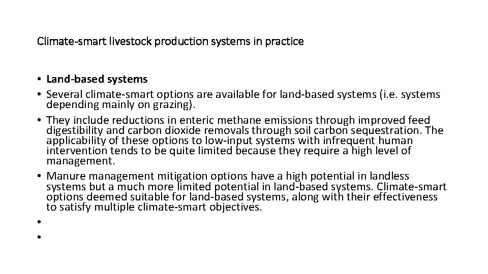 Climate-smart livestock production systems in practice • Land-based systems • Several climate-smart options are