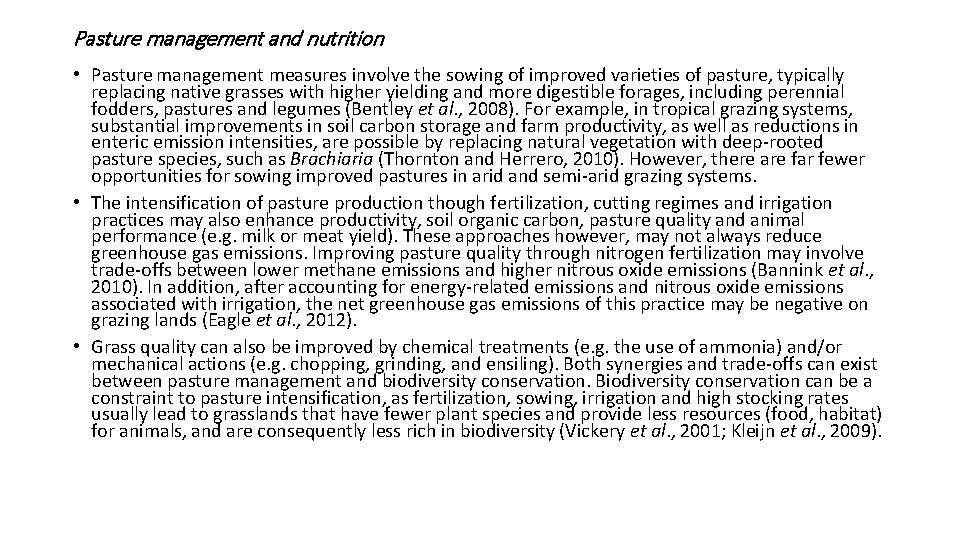 Pasture management and nutrition • Pasture management measures involve the sowing of improved varieties