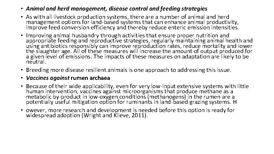  • Animal and herd management, disease control and feeding strategies • As with