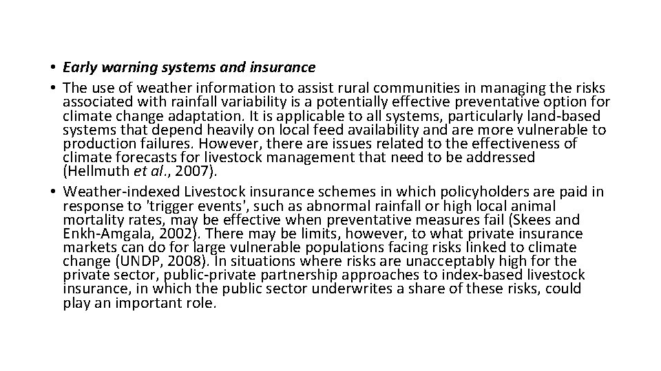  • Early warning systems and insurance • The use of weather information to