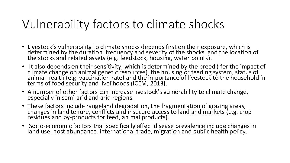 Vulnerability factors to climate shocks • Livestock’s vulnerability to climate shocks depends first on