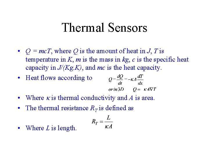 Thermal Sensors • Q = mc. T, where Q is the amount of heat Thermal Sensors • Q = mc. T, where Q is the amount of heat