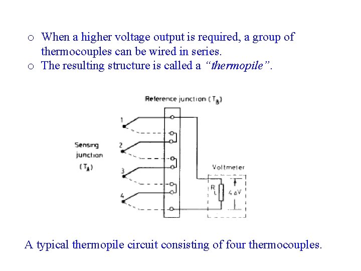 o When a higher voltage output is required, a group of thermocouples can be o When a higher voltage output is required, a group of thermocouples can be