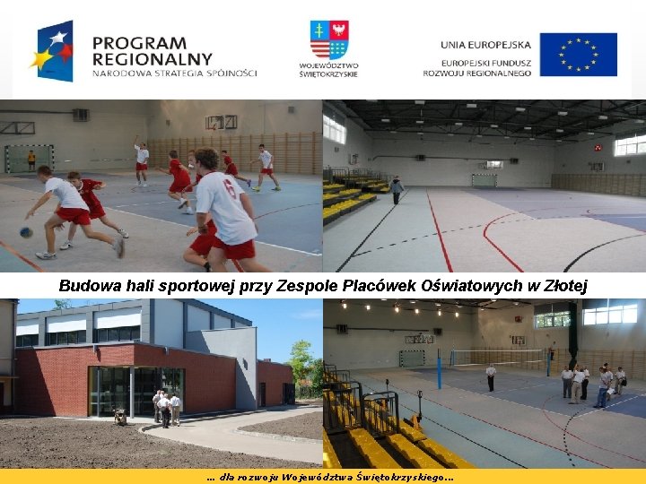 Budowa hali sportowej przy Zespole Placówek Oświatowych w Złotej … dla rozwoju Województwa Świętokrzyskiego.