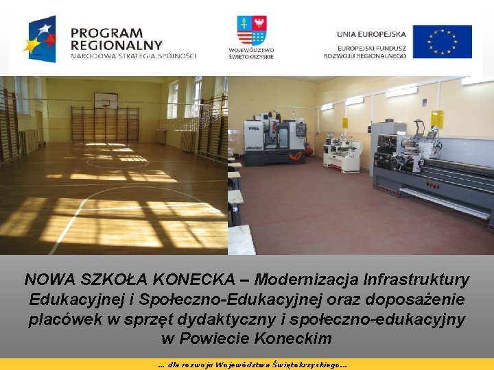 NOWA SZKOŁA KONECKA – Modernizacja Infrastruktury Edukacyjnej i Społeczno-Edukacyjnej oraz doposażenie placówek w sprzęt