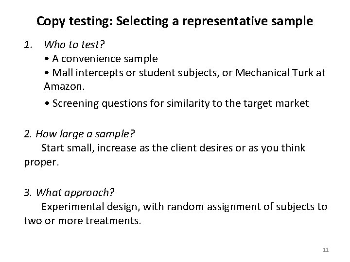 Copy testing: Selecting a representative sample 1. Who to test? • A convenience sample