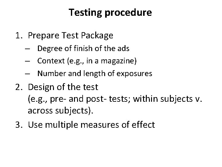 Testing procedure 1. Prepare Test Package – Degree of finish of the ads –