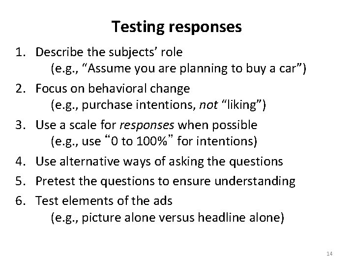 Testing responses 1. Describe the subjects’ role (e. g. , “Assume you are planning