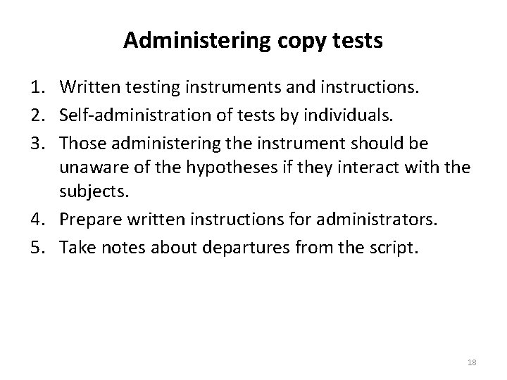 Administering copy tests 1. Written testing instruments and instructions. 2. Self-administration of tests by